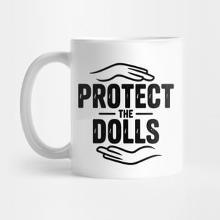Protect the dolls Mug